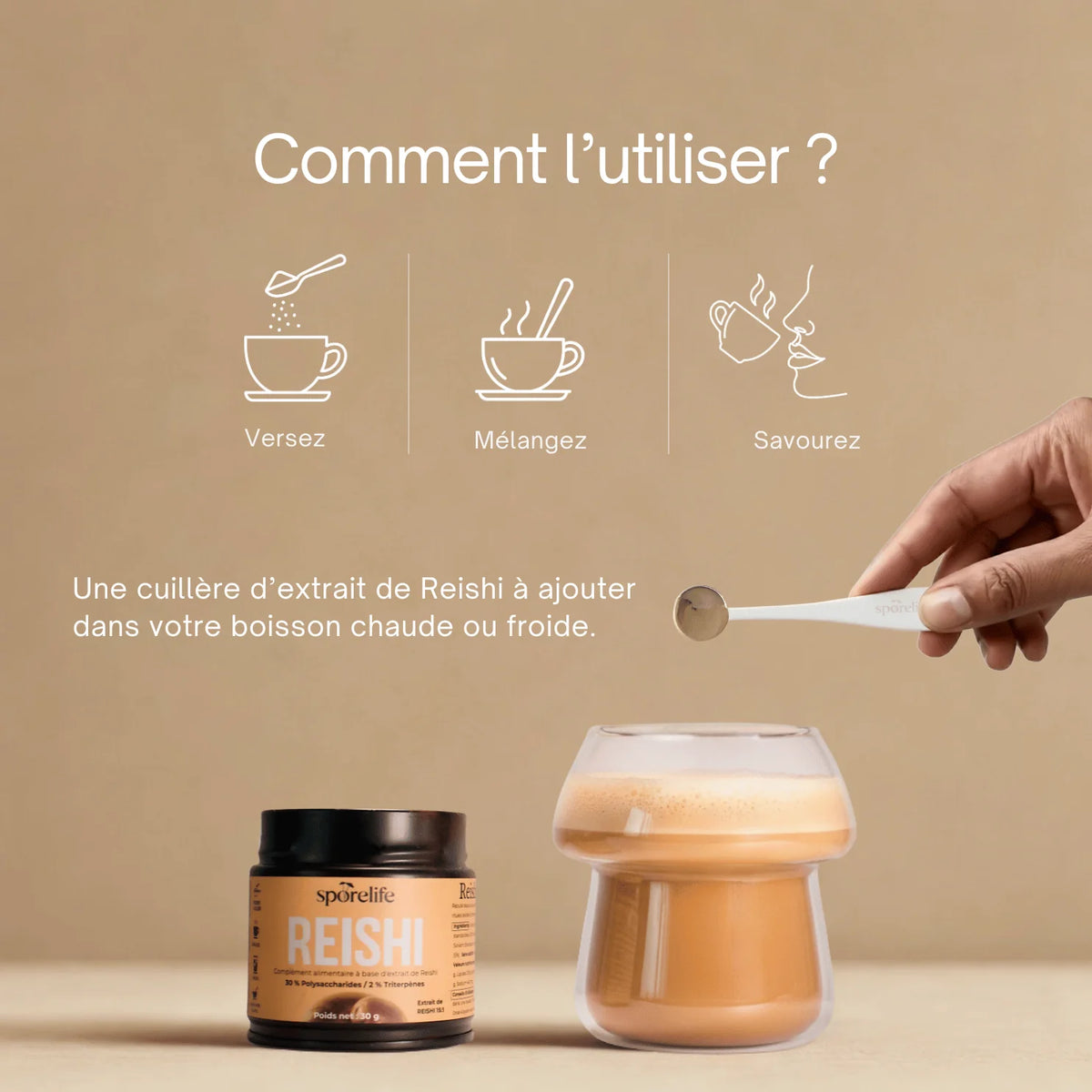 Comment utiliser la poudre de Reishi SporeLife - versez mélangez savourez avec cuillère doseuse